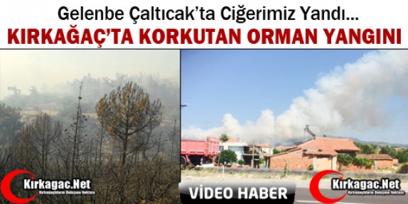 KIRKAĞAÇ'TA KORKUTAN ORMAN YANGINI(VİDEO)