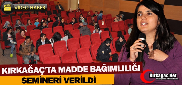 KIRKAĞAÇ’TA MADDE BAĞIMLILIĞI SEMİNERİ VERİLDİ