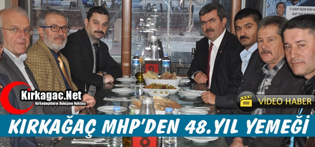 KIRKAĞAÇTA MHPLİLER 48.YIL YEMEĞİNDE BULUŞTU (VİDEO)