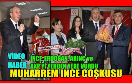 KIRKAĞAÇ'TA MUHARREM İNCE COŞKUSU