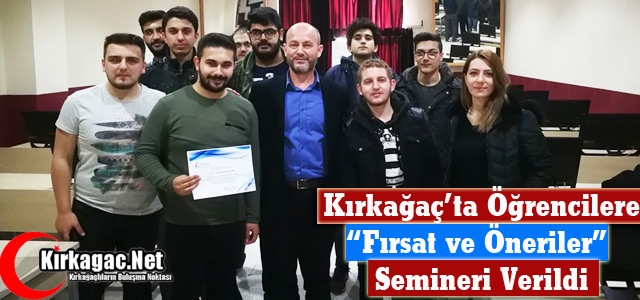 KIRKAĞAÇ’TA ÖĞRENCİLERE “FIRSAT VE ÖNERİLER” SEMİNERİ