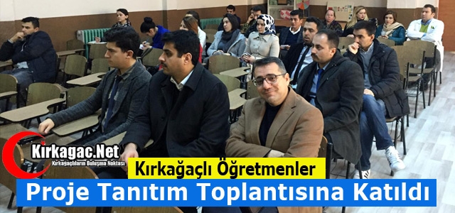 KIRKAĞAÇ'TA ÖĞRETMENLER PROJE TANITIM TOPLANTISINA KATILDI