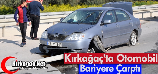 KIRKAĞAÇ’TA OTOMOBİL BARİYERE ÇARPTI