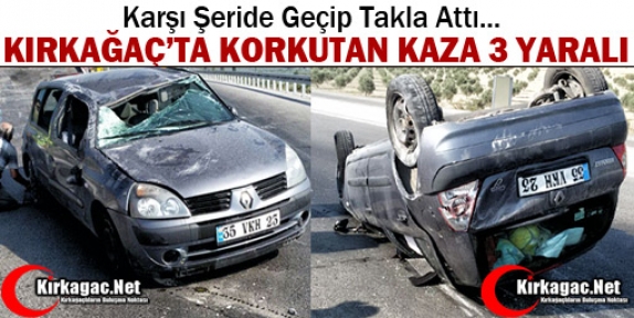 KIRKAĞAÇ'TA OTOMOBİL TAKLA ATTI 3 YARALI