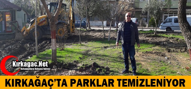 KIRKAĞAÇ'TA PARKLAR TEMİZLENİYOR