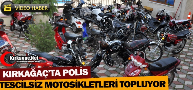 KIRKAĞAÇ’TA POLİS TESCİLSİZ MOTOSİKLETLERİ TOPLUYOR(VİDEO)