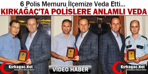 KIRKAĞAÇ’TA POLİSLERE ANLAMLI VEDA(VİDEO)