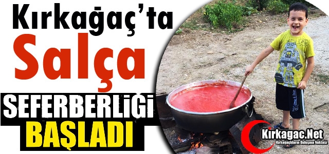 KIRKAĞAÇ’TA SALÇA SEFERBERLİĞİ BAŞLADI