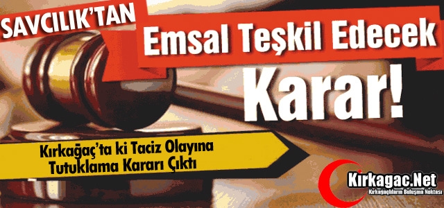 KIRKAĞAÇ'TA SAVCILIKTAN “EMSAL KARAR“