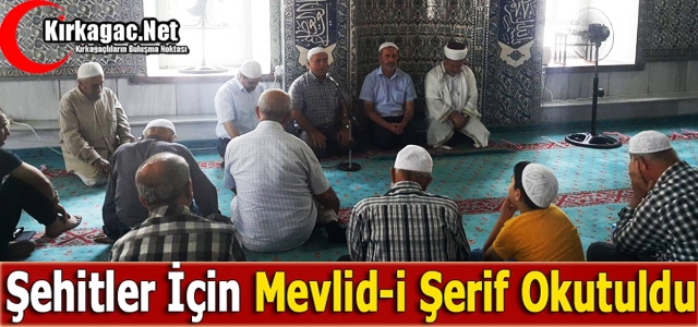 KIRKAĞAÇ'TA ŞEHİTLERİ İÇİN MEVLİD-İ ŞERİF OKUTULDU