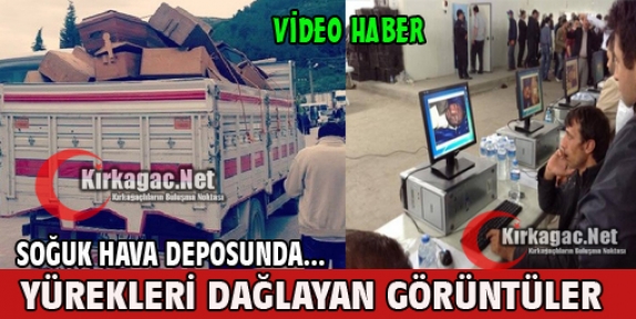 KIRKAĞAÇ’TA SOĞUK HAVA DEPOSUNDAN YÜREK YAKAN GÖRÜNTÜLER(VİDEO)