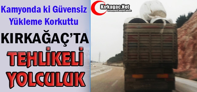 KIRKAĞAÇ’TA TEHLİKELİ YOLCULUK