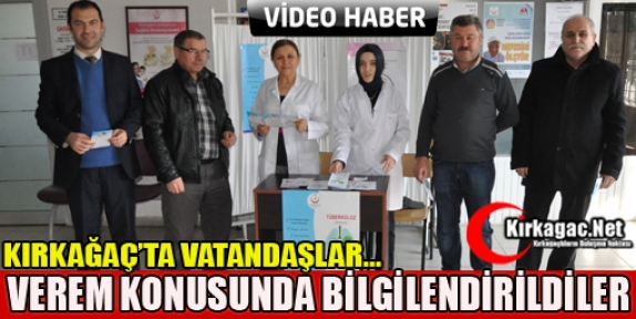 KIRKAĞAÇ’TA VATANDAŞLAR VEREM HAKKINDA BİLGİLENDİRİLDİ