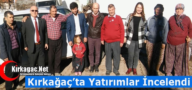 KIRKAĞAÇ'TA YATIRIMLAR İNCELENDİ