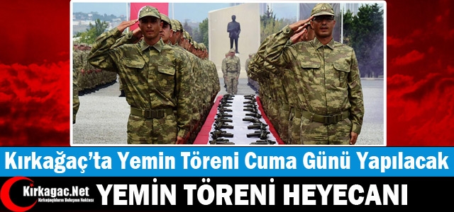 KIRKAĞAÇ’TA YEMİN TÖRENİ CUMA GÜNÜ YAPILACAK