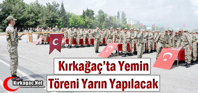 KIRKAĞAÇ’TA YEMİN TÖRENİ YARIN YAPILACAK