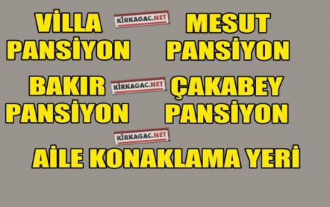 KIRKAĞAÇ'TAKİ OTEL VE PANSİYONLAR