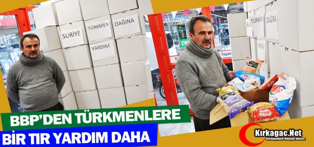 KIRKAĞAÇ'TAN TÜRKMENLERE 1 TIR YARDIM DAHA