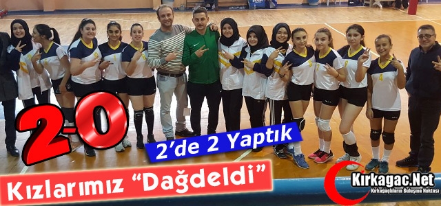 KIZLARIMIZ “DAĞDELDİ” 2-0