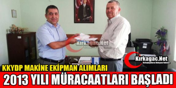 KKYDP MAKİNE EKİPMAN ALIMLARI 2013 MÜRACAATLARI BAŞLADI