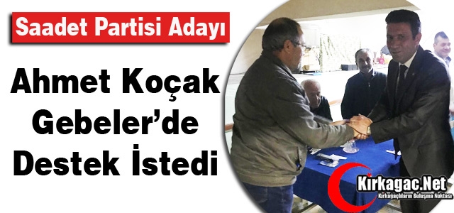 KOÇAK, GEBELER'DE DESTEK İSTEDİ