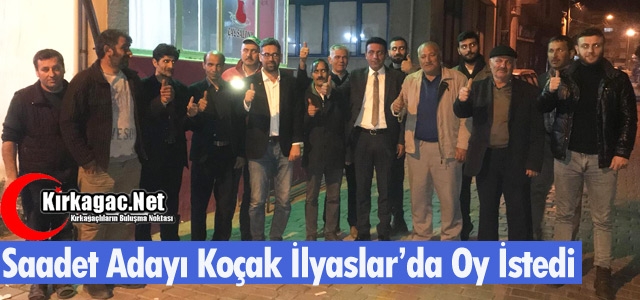 KOÇAK, İLYASLAR'DA OY İSTEDİ