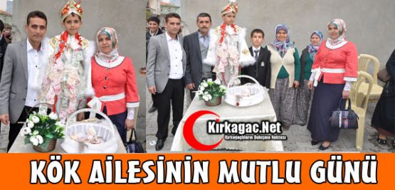 KÖK AİLESİNİN MUTLU GÜNÜ 