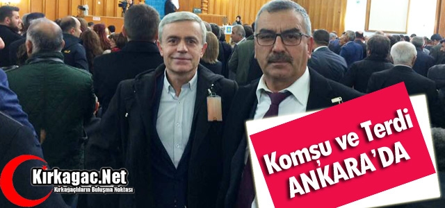 KOMŞU ve TERDİ ANKARA’DA