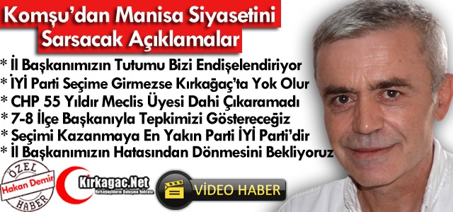  KOMŞU’DAN MANİSA SİYASETİNİ SARSACAK AÇIKLAMALAR(ÖZEL HABER)