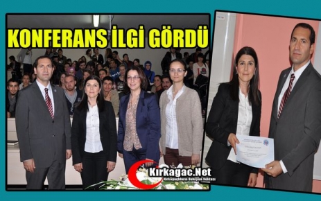 KONFERANS BÜYÜK İLGİ GÖRDÜ