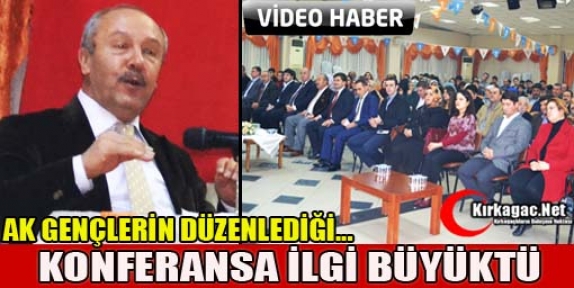 KONFERANSA İLGİ BÜYÜKTÜ(VİDEO)