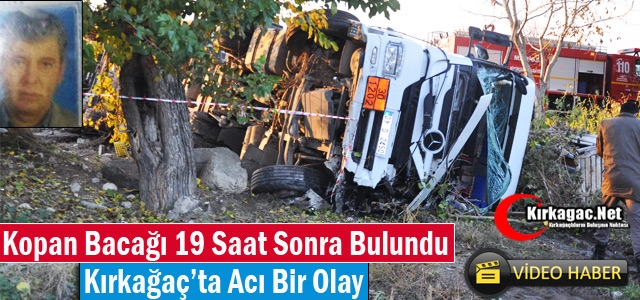 KOPAN BACAĞI 19 SAAT SONRA BULUNDU(VİDEO)