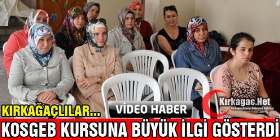 KOSGEB GİRİŞİMCİLİK KURSUNA KIRKAĞAÇ'TA BÜYÜK İLGİ(VİDEO)