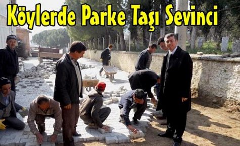 Köylerde Parke Taşı Sevinci