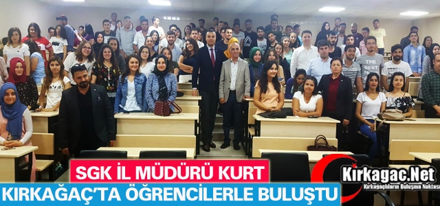 KURT, KIRKAĞAÇ’TA ÖĞRENCİLERLE BULUŞTU