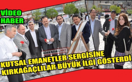 KUTSAL EMANETLER SERGİSİNE BÜYÜK İLGİ(VİDEO)