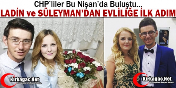 LADİN ve SÜLEYMAN’DAN EVLİLİĞE İLK ADIM