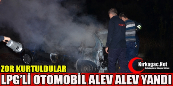 LPG'Lİ ARAÇ ALEV ALEV YANDI