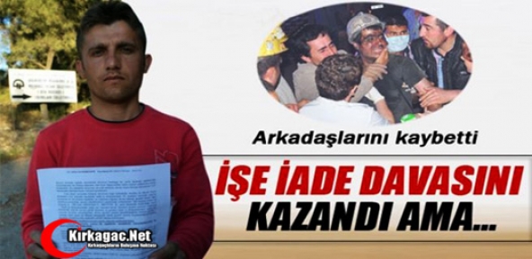 MADENCİ ALİ İŞE İADE DAVASINI KAZANDI