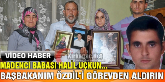 MADENCİ BABASINDAN ÖZDİL'E SERT TEPKİ(ÖZEL HABER)