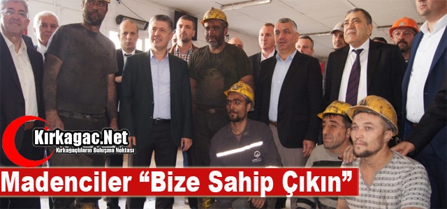 MADENCİLER “BİZE SAHİP ÇIKIN“