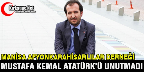 MANİSA AFYONKARAHİSARLILAR DERNEĞİ 10 KASIM’I UNUTMADI