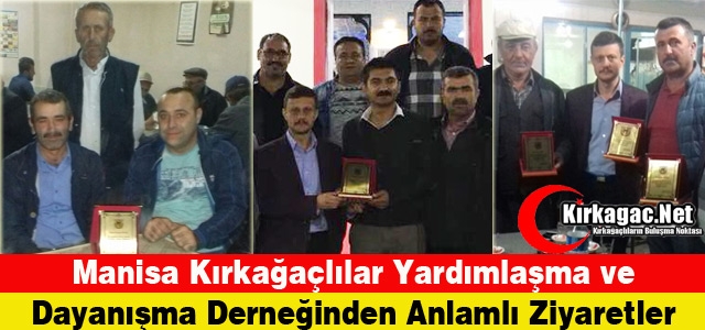 MANİSA KIRKAĞAÇLILAR DERNEĞİNDEN ANLAMLI ZİYARETLER