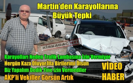 MARTİN'DEN KARAYOLLARINA BÜYÜK TEPKİ(VİDEO)