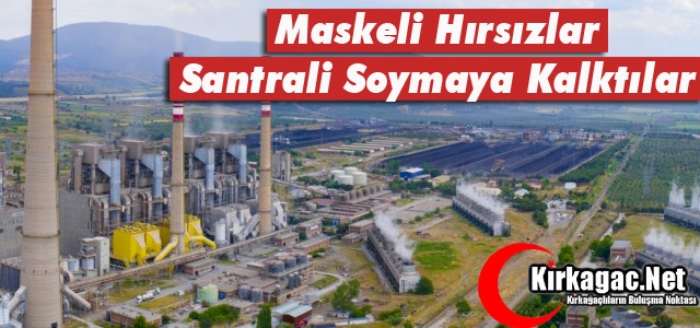 MASKELİ HIRSIZLAR SANTRALİ SOYMAYA KALKTILAR