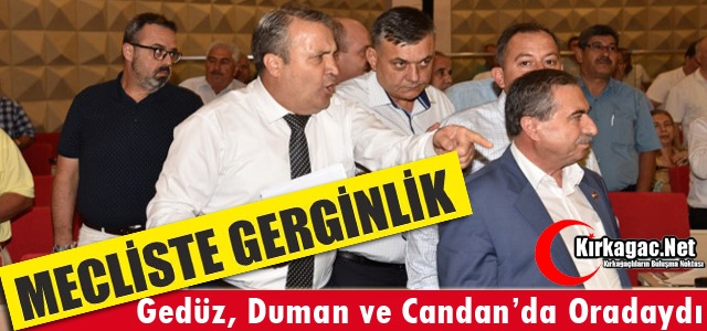 MECLİSTE GERGİNLİK.. GEDÜZ, DUMAN ve CANDAN'DA ORADAYDI