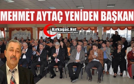 MEHMET AYTAÇ YENİDEN BAŞKAN