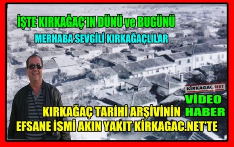 MERHABA SEVGİLİ KIRKAĞAÇLILAR