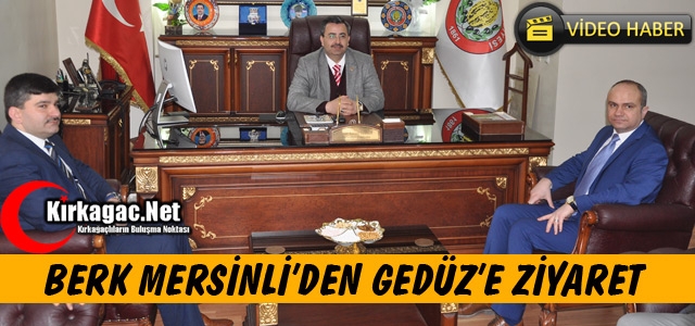 MERSİNLİ’DEN GEDÜZ’E ZİYARET(VİDEO)