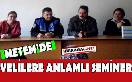 METEM'DE VELİLERE ANLAMLI SEMİNER